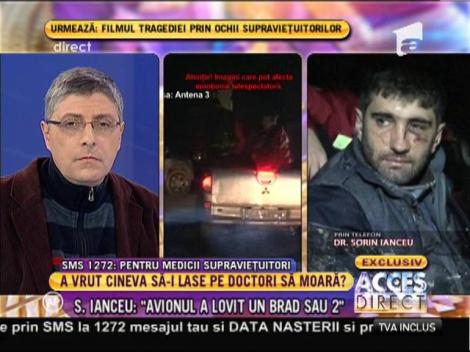 Medicul Sorin Ianceu: "Avionul a lovit un brad sau doi!"