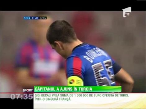 Bourceanu a ajuns în Turcia