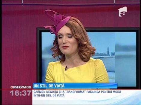 Carmen Negoiţă şi-a transformat pasiunea pentru modă într-un stil de viaţă