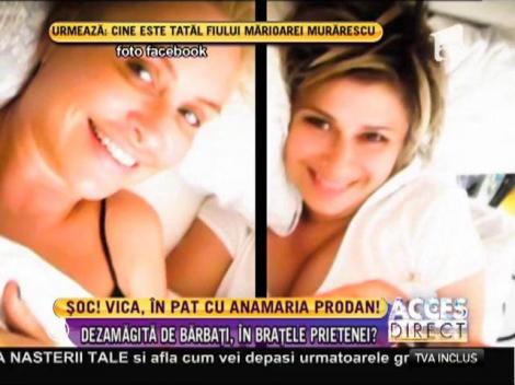 Şoc! Vica, în pat cu Anamaria Prodan