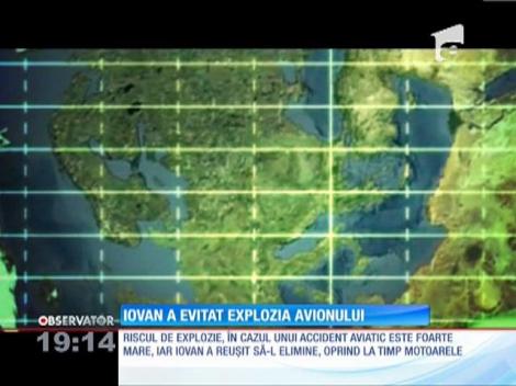 Pilotul Adrian Iovan a evitat explozia avionului