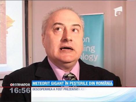 Cel mai mare meteorit căzut vreodată pe Pământ, găsit în peşterile din ţara noastră