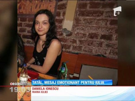 Tatăl Iuliei Ionescu a transmis un mesaj emoționant