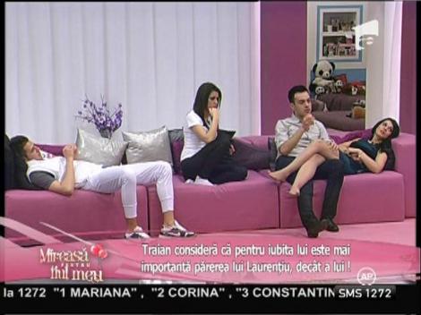 Traian consideră că pentru iubita lui este mai importantă părerea lui Laurenţiu, decât a lui!