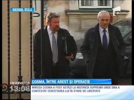 Mircea Cosma, între arest şi operaţie