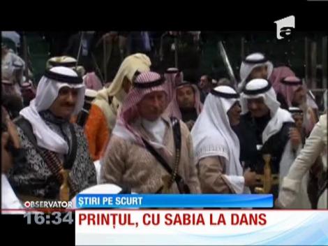 Deşi nu pare o fire războinică, prinţul Charles a pus mâna pe sabie, în Arabia Saudită!
