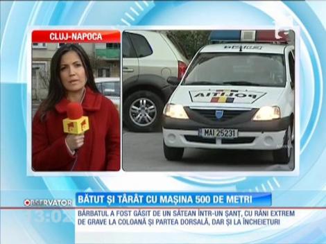 Un bărbat a fost bătut şi târât cu maşina 500 de metri