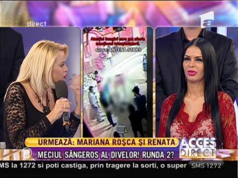 Lupta sângeroasă dintre Mariana Roşca şi Renata, comentată chiar de cele doua protagoniste