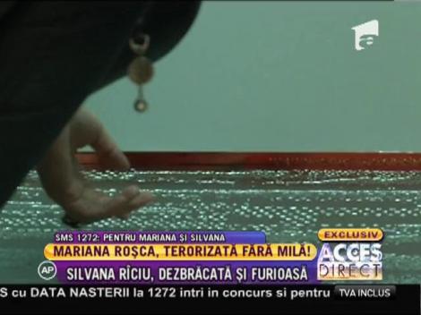 Mariana Roşca, terorizată fără milă