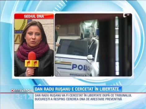 Dan Radu Ruşanu e cercetat în libertate