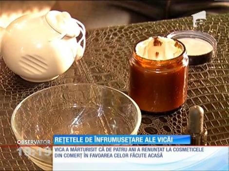 Rețetele de înfrumusețare ale Vicăi