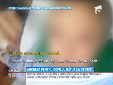 Anchetă pentru copilul bătut la dentist