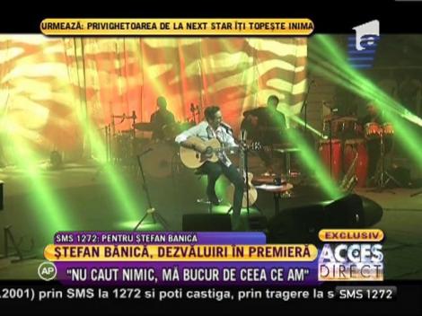 Ştefan Bănică, dezvăluiri &icirc;n premieră