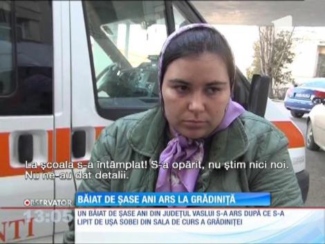 Băiat de şase ani, ars la grădiniţă