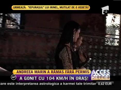 Andreea Marin a rămas fără permisul auto
