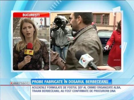 Probe fabricate în cazul Berbeceanu