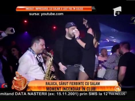 Moment incendiar în club! Raluca, sărut fierbinte cu Salam