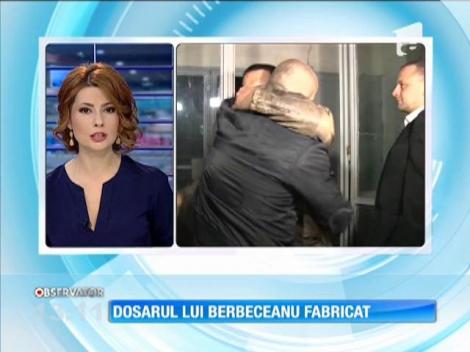Dosarul lui Berbeceanu fabricat