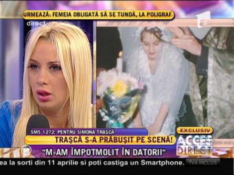 Simona Traşcă: "M-am împotmolit în datorii"