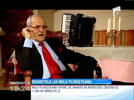 Regretele lui Nelu Ploieşteanu