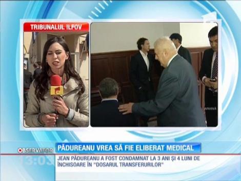 Jean Pădureanu vrea să fie eliberat medical