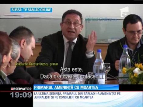 Primarul oraşului Bârlad amenință cu moartea