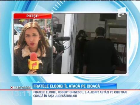 Fratele Elodiei îl atacă pe Cioacă