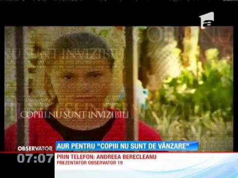 Campania "Copiii nu sunt de vânzare" a primit medalia de aur în cadrul competiţiei "New York Festivals"!