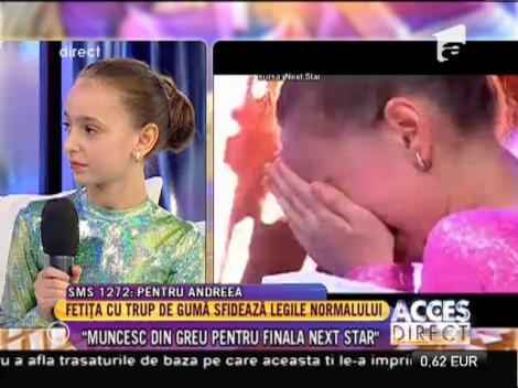 Fetiţa cu trup de gumă, Andreea Tucaliuc: "Muncesc din greu pentru finala Next Star"
