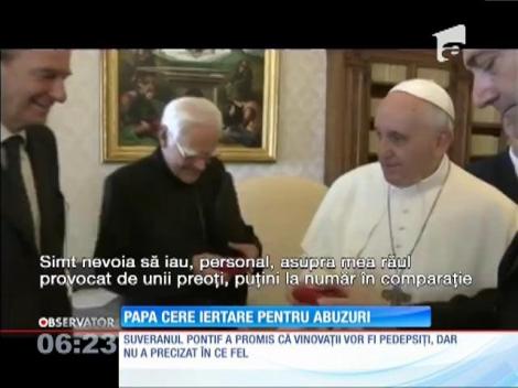 Papa Francisc a cerut iertare pentru abuzurile preoților
