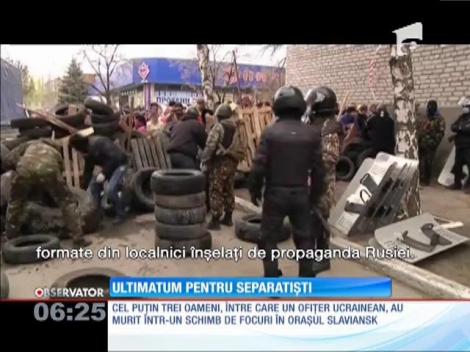 Ultimatum pentru separatiștii din estul Ucrainei