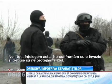 Forţele speciale din Ucraina au început ofensiva împotriva separatiştilor pro-ruşi