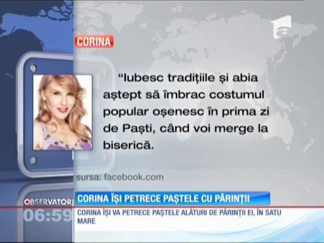 Corina îşi petrece Paştele cu părinţii
