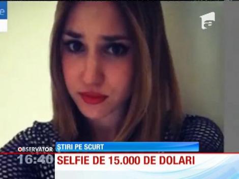 Selfie de 15.000 de dolari