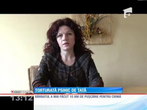 O copilă de 14 ani a fost torturată psihic de tată