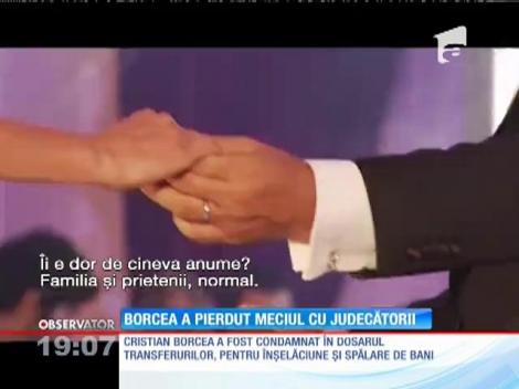 Cristi Borcea a pierdut ultima luptă cu judecătorii