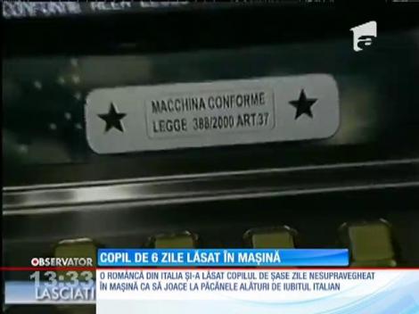 O româncă din Italia şi-a uitat copilul de 6 zile în maşină