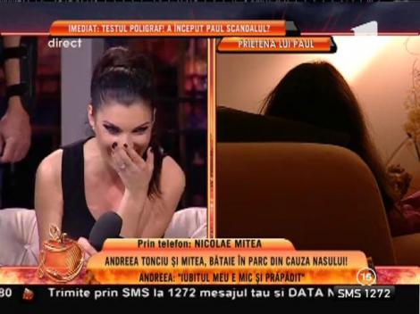 Andreea: "Iubitul meu e mic si prapadit"
