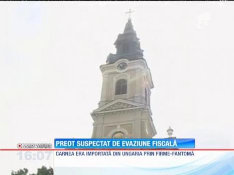 Preot suspectat de evaziune fiscală