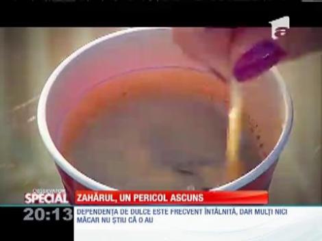 Special! Zahărul, un pericol ascuns