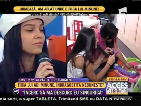 Fiica lui Adi Minune: ”Încerc să mă descurc singură”