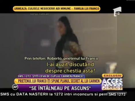 Prietenul lui Franco îţi spune planul secret al lui Carmen