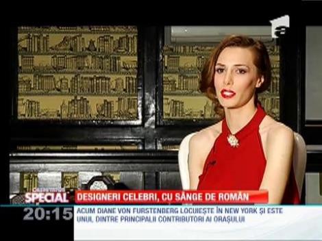 Special! Designeri celebri, cu sânge de român