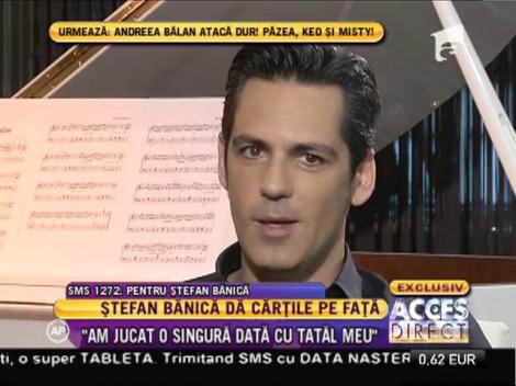 Ştefan Bănică, interviu senzaţional! Ştefan: "Totul până la copii"