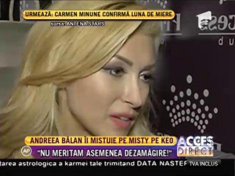 Andreea Bălan, despre despărțirea de Keo: "Nu merităm asemenea dezamăgire!"
