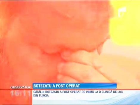 Cătălin Botezatu a fost operat