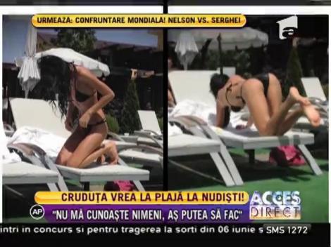 Daniela Crudu vrea la plajă la nudişti