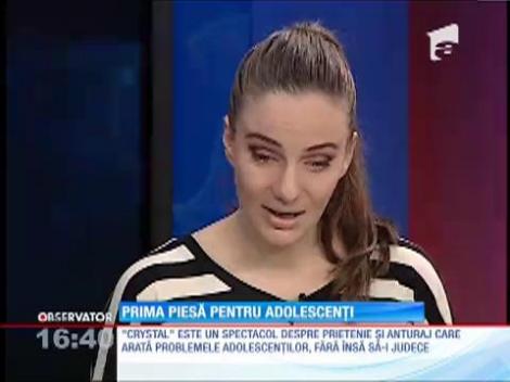 "Crystal", prima piesă de teatru pentru adolescenţi din România