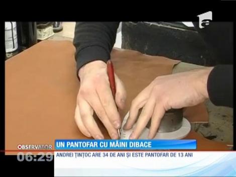 Un pantofar cu mâini dibace