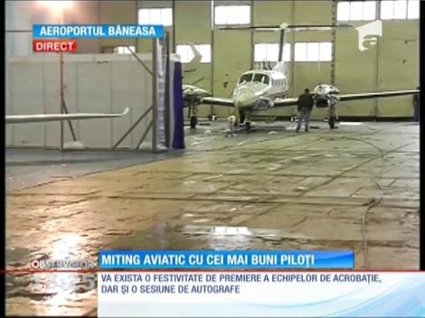 Miting aviatic de 12 ore, cu cei mai buni piloţi, în Capitală